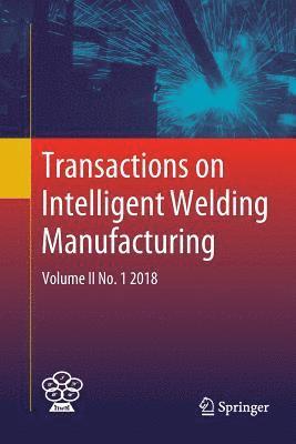 Shanben Chen, Yuming Zhang, Zhili Feng, YuMing Zhang - Transactions on Intelligent Welding Manufacturing, Häftad