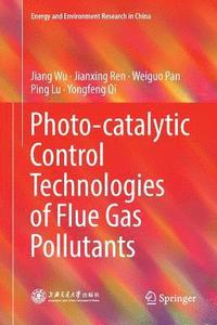 bokomslag Photo-catalytic Control Technologies of Flue Gas Pollutants