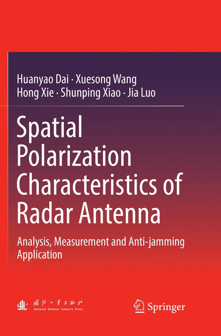 Huanyao Dai, Xuesong Wang, Hong Xie, Shunping Xiao, Jia Luo - Spatial Polarization Characteristics of Radar Antenna, Häftad