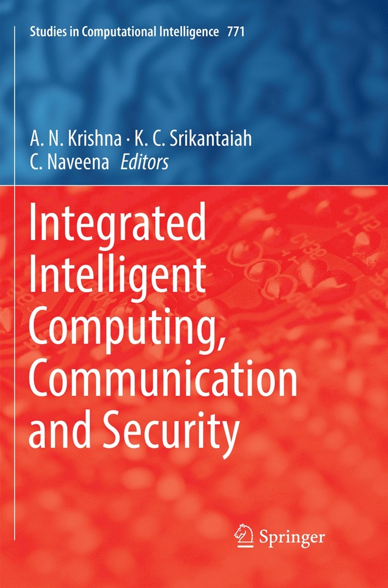 Integrated Intelligent Computing, Communication and Security 1