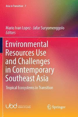 Environmental Resources Use and Challenges in Contemporary Southeast Asia 1