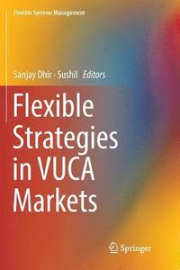 bokomslag Flexible Strategies in VUCA Markets