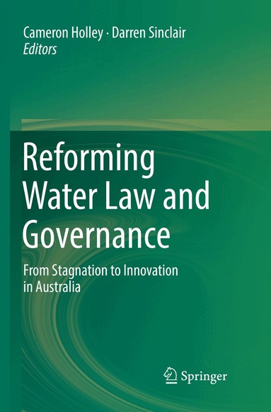 Cameron Holley, Darren Sinclair - Reforming Water Law and Governance, Häftad