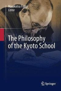 bokomslag The Philosophy of the Kyoto School