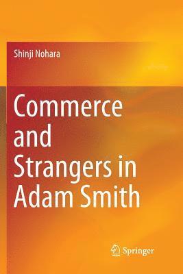 bokomslag Commerce and Strangers in Adam Smith