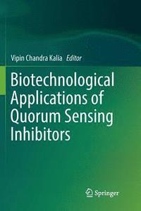 bokomslag Biotechnological Applications of Quorum Sensing Inhibitors