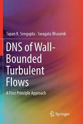 DNS of Wall-Bounded Turbulent Flows 1