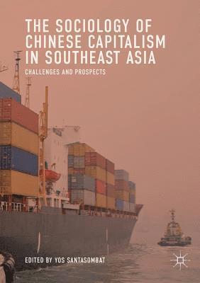 Yos Santasombat - Sociology of Chinese Capitalism in Southeast Asia, Häftad