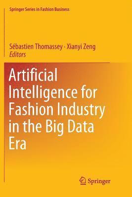 Artificial Intelligence for Fashion Industry in the Big Data Era 1