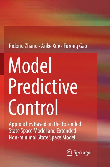 Ridong Zhang, Anke Xue, Furong Gao - Model Predictive Control, Häftad
