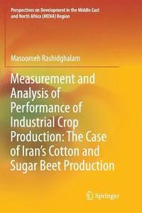bokomslag Measurement and Analysis of Performance of Industrial Crop Production: The Case of Irans Cotton and Sugar Beet Production