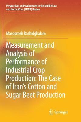 bokomslag Measurement and Analysis of Performance of Industrial Crop Production: The Case of Irans Cotton and Sugar Beet Production