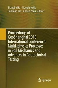 bokomslag Proceedings of GeoShanghai 2018 International Conference: Multi-physics Processes in Soil Mechanics and Advances in Geotechnical Testing