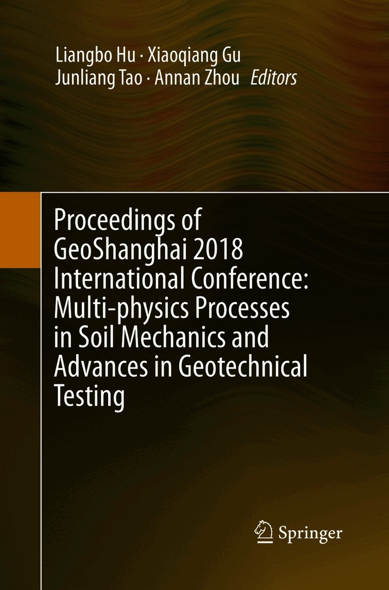 Proceedings of GeoShanghai 2018 International Conference: Multi-physics Processes in Soil Mechanics and Advances in Geotechnical Testing