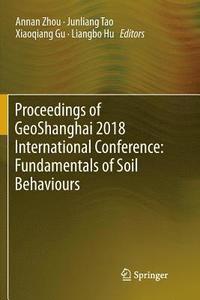 bokomslag Proceedings of GeoShanghai 2018 International Conference: Fundamentals of Soil Behaviours