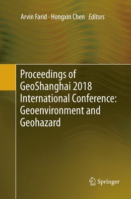 Proceedings of GeoShanghai 2018 International Conference: Geoenvironment and Geohazard 1