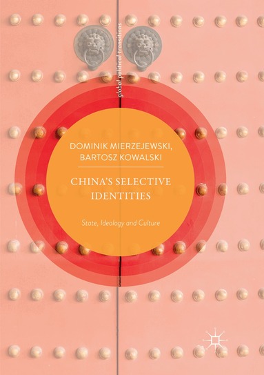 Dominik Mierzejewski, Bartosz Kowalski - China’s Selective Identities, Häftad