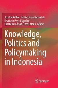 bokomslag Knowledge, Politics and Policymaking in Indonesia