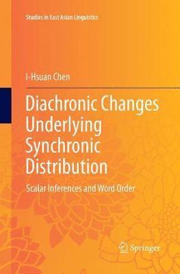 I-Hsuan Chen - Diachronic Changes Underlying Synchronic Distribution, Häftad