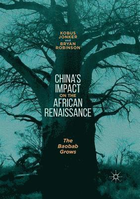 Kobus Jonker, Bryan Robinson - China’s Impact on the African Renaissance, Häftad