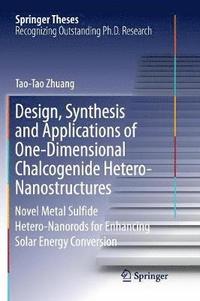 bokomslag Design, Synthesis and Applications of One-Dimensional Chalcogenide Hetero-Nanostructures