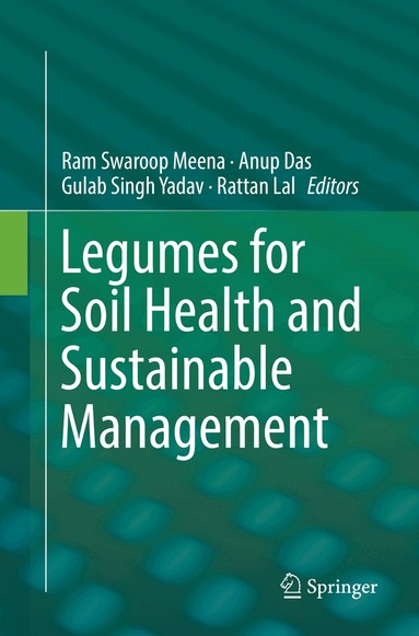 Ram Swaroop Meena, Anup Das, Gulab Singh Yadav, Rattan Lal - Legumes for Soil Health and Sustainable Management, Häftad