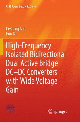 High-Frequency Isolated Bidirectional Dual Active Bridge DCDC Converters with Wide Voltage Gain 1