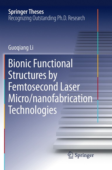 bokomslag Bionic Functional Structures by Femtosecond Laser Micro/nanofabrication Technologies
