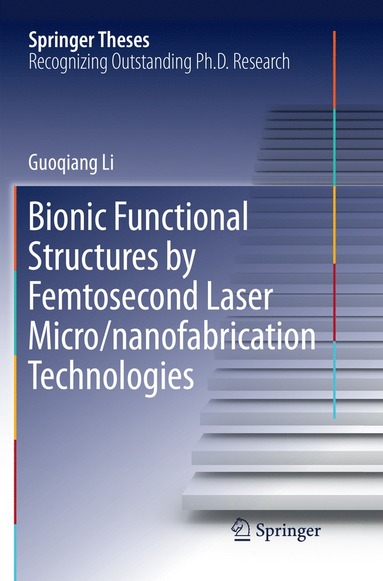 bokomslag Bionic Functional Structures by Femtosecond Laser Micro/nanofabrication Technologies