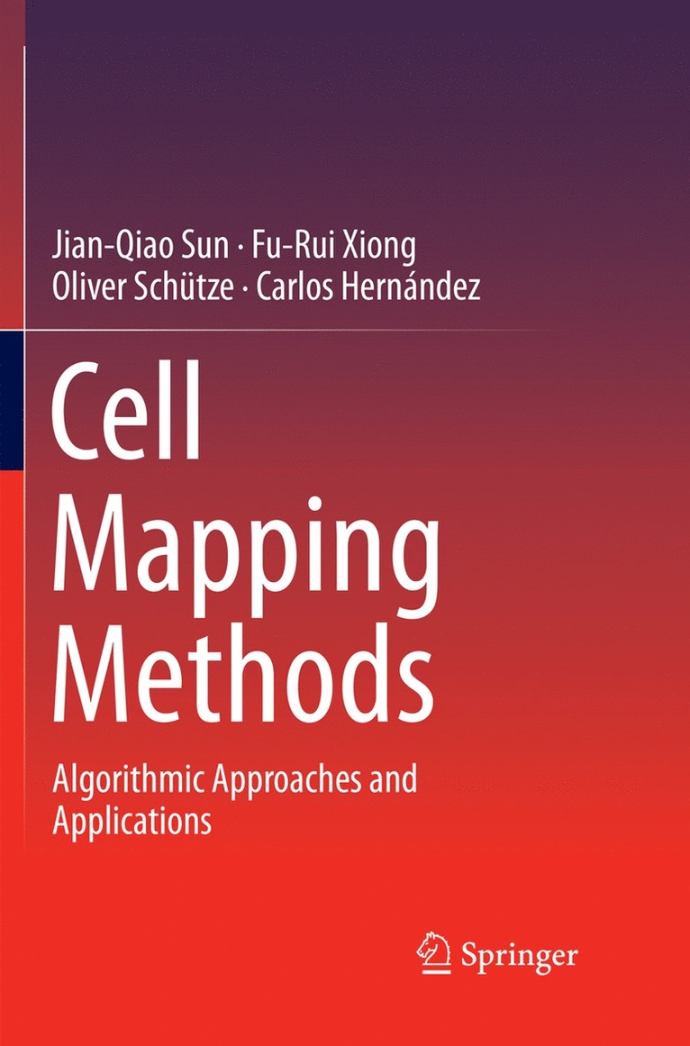 Jian-Qiao Sun, Fu-Rui Xiong, Oliver Schütze, Carlos Hernández, Oliver Schutze, Carlos Hernandez - Cell Mapping Methods, Häftad