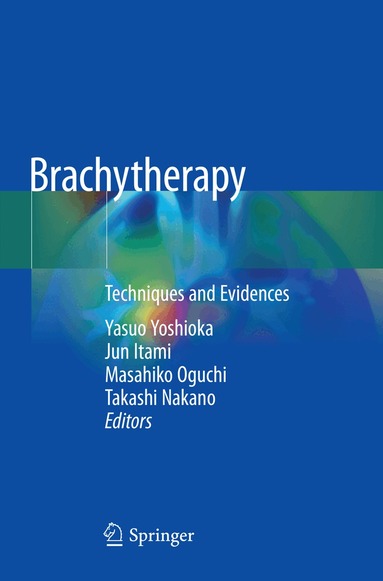 Yasuo Yoshioka, Jun Itami, Masahiko Oguchi, Takashi Nakano - Brachytherapy, Häftad
