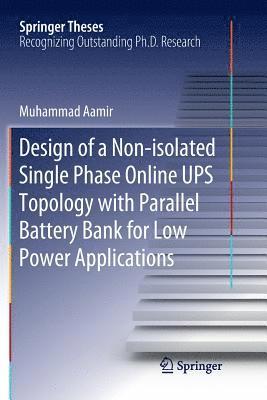 bokomslag Design of a Non-isolated Single Phase Online UPS Topology with Parallel Battery Bank for Low Power Applications