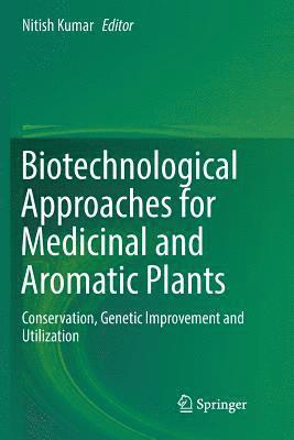 Biotechnological Approaches for Medicinal and Aromatic Plants 1