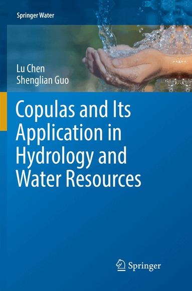 Lu Chen, Shenglian Guo - Copulas and Its Application in Hydrology and Water Resources, Häftad