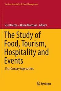 bokomslag The Study of Food, Tourism, Hospitality and Events