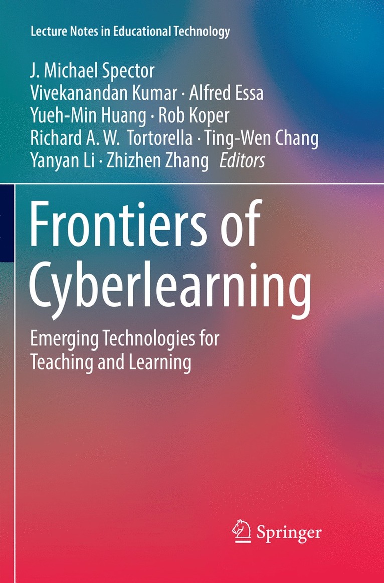 J. Michael Spector, Vivekanandan Kumar, Alfred Essa, Yueh-Min Huang, Rob Koper, Richard A. W. Tortorella, Ting-Wen Chang, Yanyan Li, Zhizhen Zhang - Frontiers of Cyberlearning, Häftad