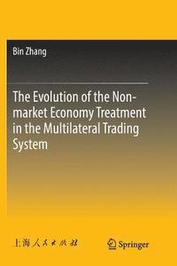 bokomslag The Evolution of the Non-market Economy Treatment in the Multilateral Trading System