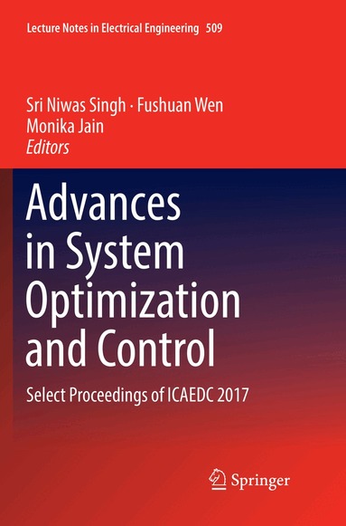 Sri Niwas Singh, Fushuan Wen, Monika Jain - Advances in System Optimization and Control, Häftad