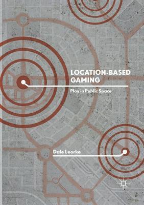 Dale Leorke - Location-Based Gaming, Häftad