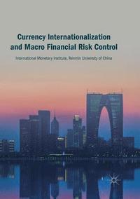 bokomslag Currency Internationalization and Macro Financial Risk Control