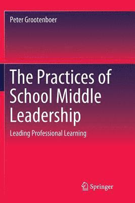 The Practices of School Middle Leadership 1