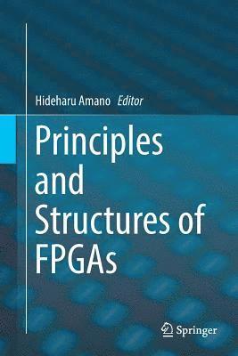 bokomslag Principles and Structures of FPGAs