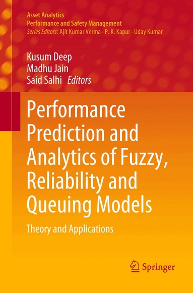 Kusum Deep, Madhu Jain, Said Salhi - Performance Prediction and Analytics of Fuzzy, Reliability and Queuing Models, Häftad