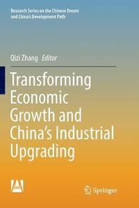 bokomslag Transforming Economic Growth and Chinas Industrial Upgrading