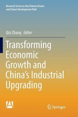 Qizi Zhang - Transforming Economic Growth and China’s Industrial Upgrading, Häftad