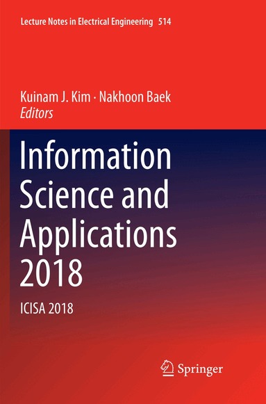 Kuinam J. Kim, Nakhoon Baek - Information Science and Applications 2018, Häftad