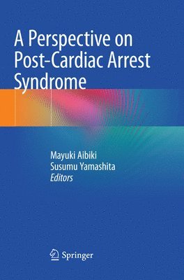 A Perspective on Post-Cardiac Arrest Syndrome 1