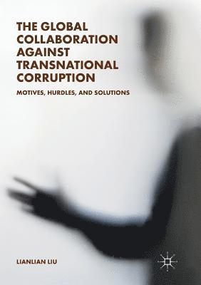 bokomslag The Global Collaboration against Transnational Corruption