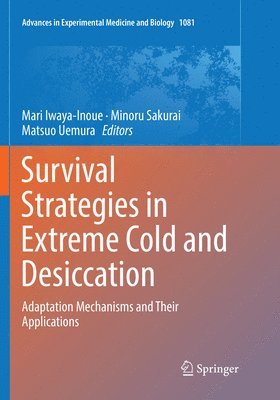Survival Strategies in Extreme Cold and Desiccation 1