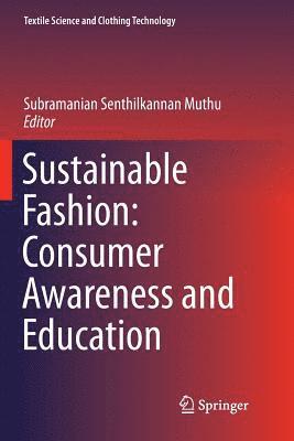 Sustainable Fashion: Consumer Awareness and Education 1